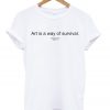 art is a way of survival T-shirt