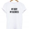 my body my business t shirt