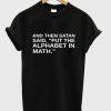satan said put the alphabet in math T Shirt
