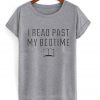 I read past my bedtime T-Shirt