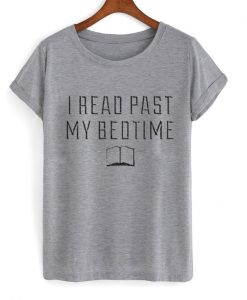 I read past my bedtime T-Shirt