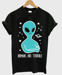 humans are terrible T-Shirt