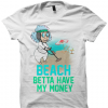 BEACH BETTA HAVE MY MONEY T-SHIRT