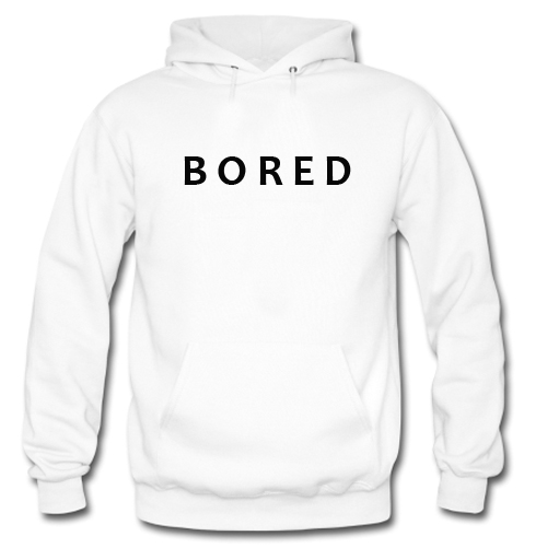 Bored Hoodie