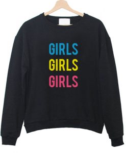 Girls Girls Girls Sweatshirt