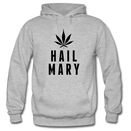 Hail Mary Weed Hoodie