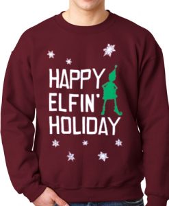 Happy Elfin’ Holiday Tacky Ugly Christmas Sweatshirt