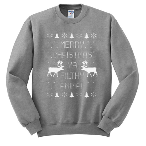 Merry Christmas Ya Filthy Animal Sweatshirt