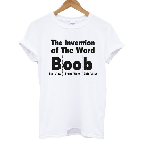 The Invention of The Word Boob Tshirt