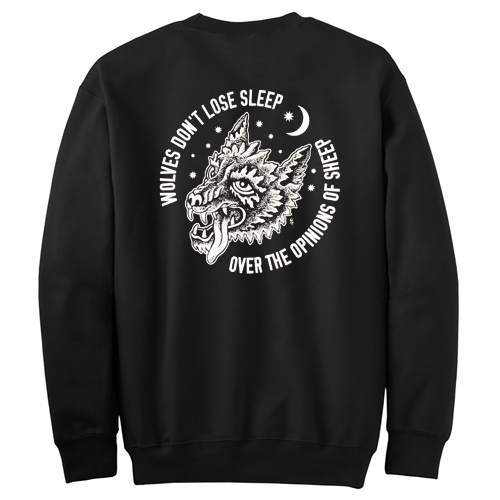 Wolves Don't Lose Sleep Over The Opinions Of Sleep Sweatshirt Back