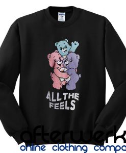 all the feels care bears sweatshirt