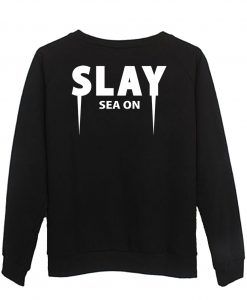 slay sea on sweatshirt back