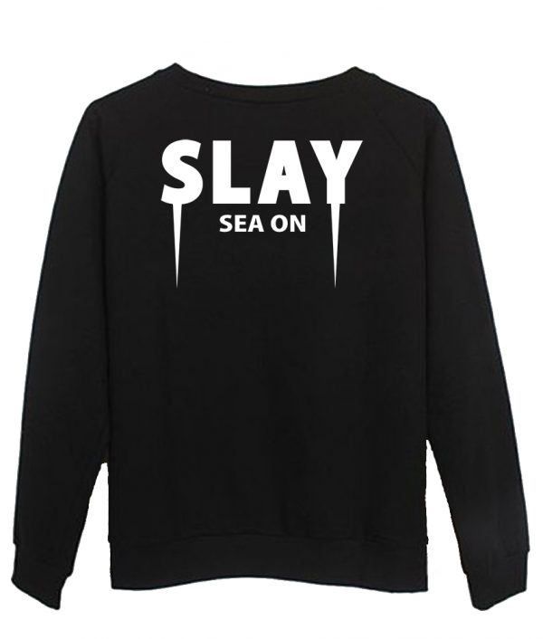 slay sea on sweatshirt back