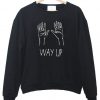 way up sweatshirt