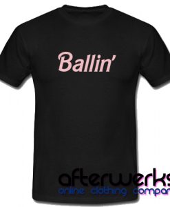 Ballin T Shirt