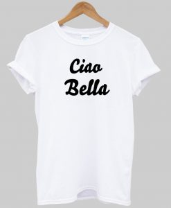 Cio Bella T Shirt