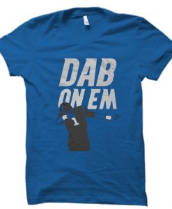 Dab On Em T shirt