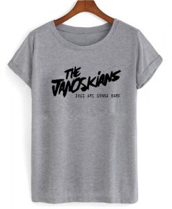 THE JANOSKIANS GONNA BARK T shirt Grey
