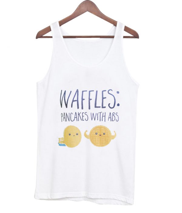 waffles pancakes with abs tanktop