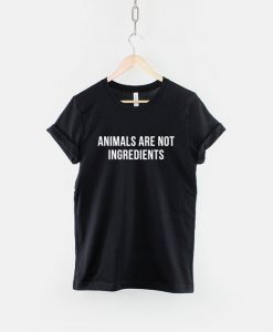 Animals Are Not Ingredients Shirt