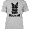 Bad to the Bone t shirt