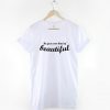Be Your Own Kind of Beautiful Slogan Inspirational Determination T-Shirt