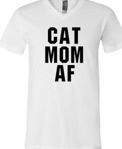 Cat Mom AF T Shirt V Neck Shirt