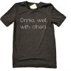 Drinks well with others Crew Neck Tee Shirt