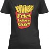 Fries before Guys funny feminist tank t shirt