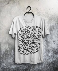 Happiness Shirt Men T Shirt White T-Shirt Gray Tshirt Men Clothing Typography Shirt Man Tee Quote T-Shirt Inspirational Quote Motivational