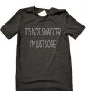 It's not swagger I'm just sore T shirt