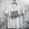 Manners Shirt Men T Shirt Gray T-Shirt White Tshirt Man Tee Typography Shirt Quote T-Shirt Motivational Quote Inspirational Men Clothing