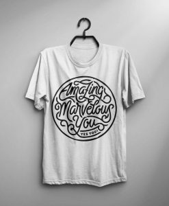 Marvelous Shirt Men T Shirt White T-Shirt Gray Tshirt Typography Shirt Quote T-Shirt Motivational Quote Inspirational Man Tee Men Clothing