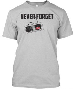 Never Forget Video Games t shirt