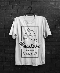 Positive Inspiration Shirt Men T Shirt Gray T-Shirt White Tshirt Man Tee Typography Shirt Quote T-Shirt Motivational Quote Inspirational