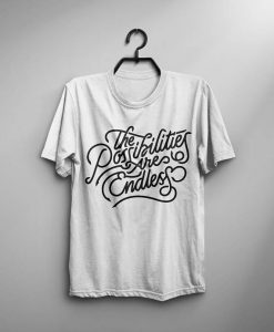 Possibilities Shirt Men T Shirt Gray T-Shirt White Tshirt Man Tee Typography Shirt Quote T-Shirt Motivational Quote Inspirational Clothing