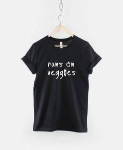 Runs On Veggies Tshirt