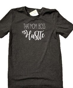 That mom boss hustle Crew Neck T Shirt