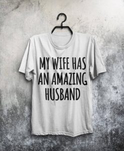 Wife Husband T Shirt Men T-Shirt Typography Shirt Man Tee Male Fashion Gray Tshirt White Birthday Gift For Him Men Clothing White T Shirt