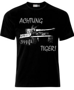 Achtung Tiger German Army Tank Panzer WW2 T-Shirt