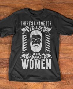 Beard lover T-Shirt - There's a name for people without words - women