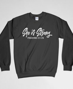 Bible Verse, Proverbs, She Is Strong Sweatshirt, Proverbs 31 25 Sweatshirt, Crew Neck, Long Sleeves Shirt, Gift for Him, Gift For Her