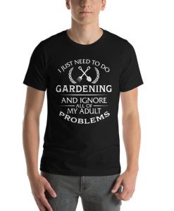 Gardening Lover Gift, Gardening Shirt, Gardener Shirt, Gardening T-Shirt, Funny Garden Shirt, Gardening Tee, Garden T Shirt, Garden T-Shirt