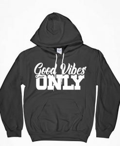 Good Vibes Only, Good Vibes, Positive Vibes, Good Vibes Hoodie, Positive Vibes Hoodie, Good Vibes Clothing, Gift For Her, Gift for Him