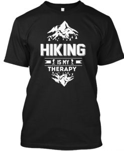 Hiking Is My Therapy t shirt