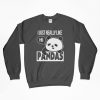 I Just Really Like Pandas, I Like Pandas, Panda Shirt, Panda, Panda T-Shirt, Cute Panda, Sweatshirt, Crewneck, Gift For Him, Gift For Her