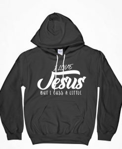 I Love Jesus But I Cuss A Little Hoodie, I Love Jesus Hoodie, Jesus Hoodie, Love Hoodie, Religious Hoodie, Cuss A Little Hoodie