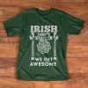 Irish t-shirt - Irish don't get drunk we get awesome