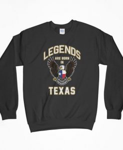 Legends Are Born In Texas, Legends, Legends Sweatshirt, Texas State Flag, Gift For Him, Gift For Dad, Gift For Husband