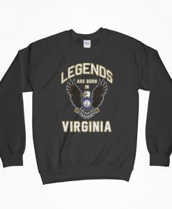 Legends Are Born In Virginia, Legends, Legends Sweatshirt, Virginia State Flag, Gift For Him, Gift For Dad, Gift For Husband